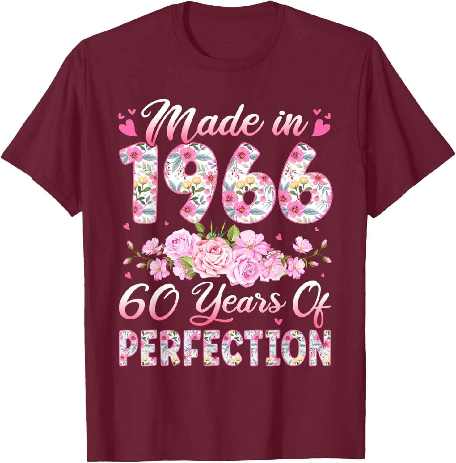 60 Year Old Made in 1966 Birthday Floral 60th Birthday Women T-Shirt - T-Shirt | Maroon