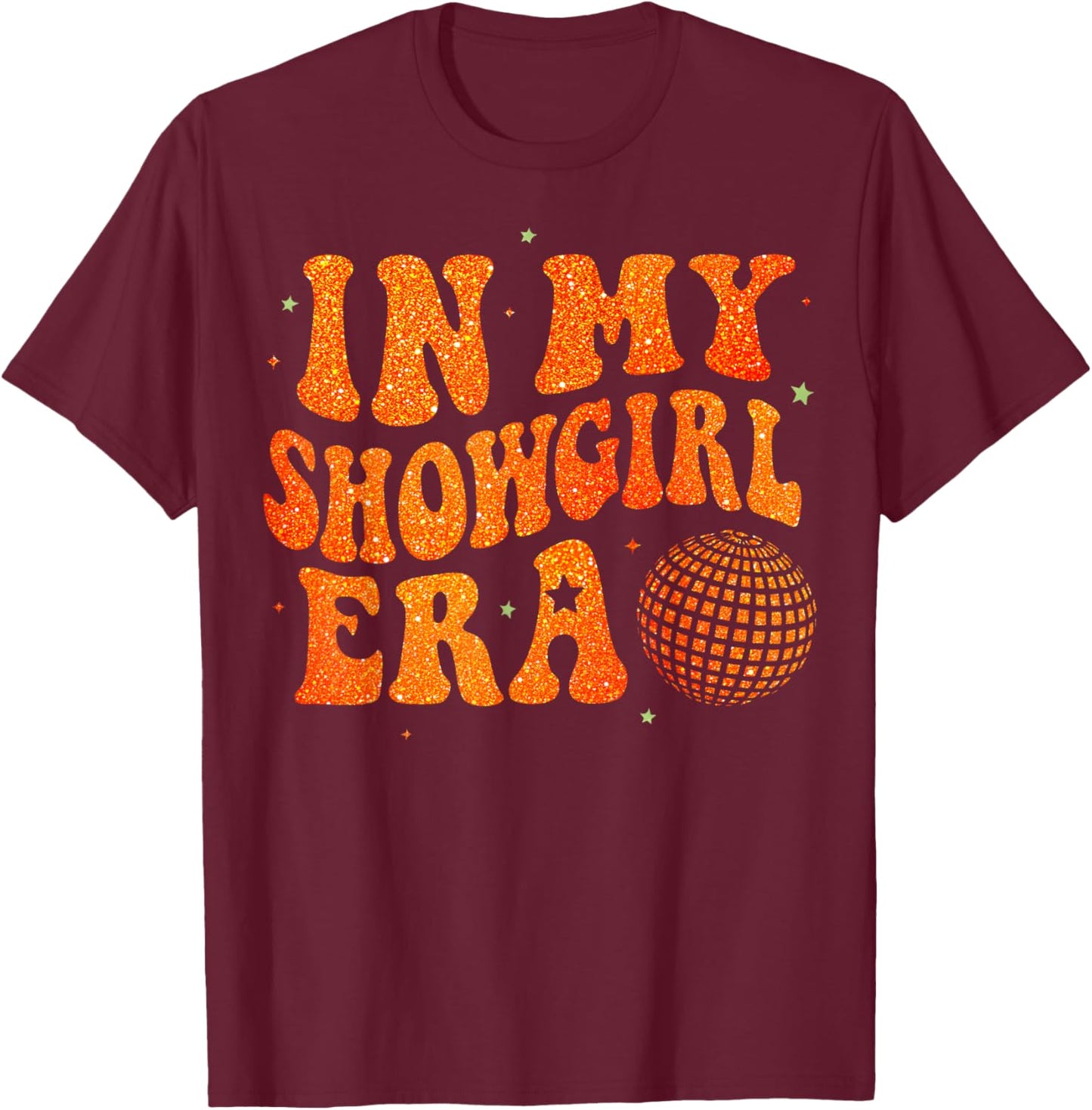 Funny Cute in My Show Girl Era Retro Gift Women T-Shirt - T-Shirt | Maroon