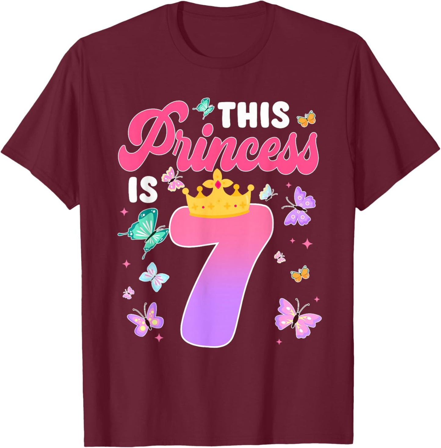 This Princess is 7 Year Old Birthday Butterfly Themed Party T-Shirt - T-Shirt | Maroon