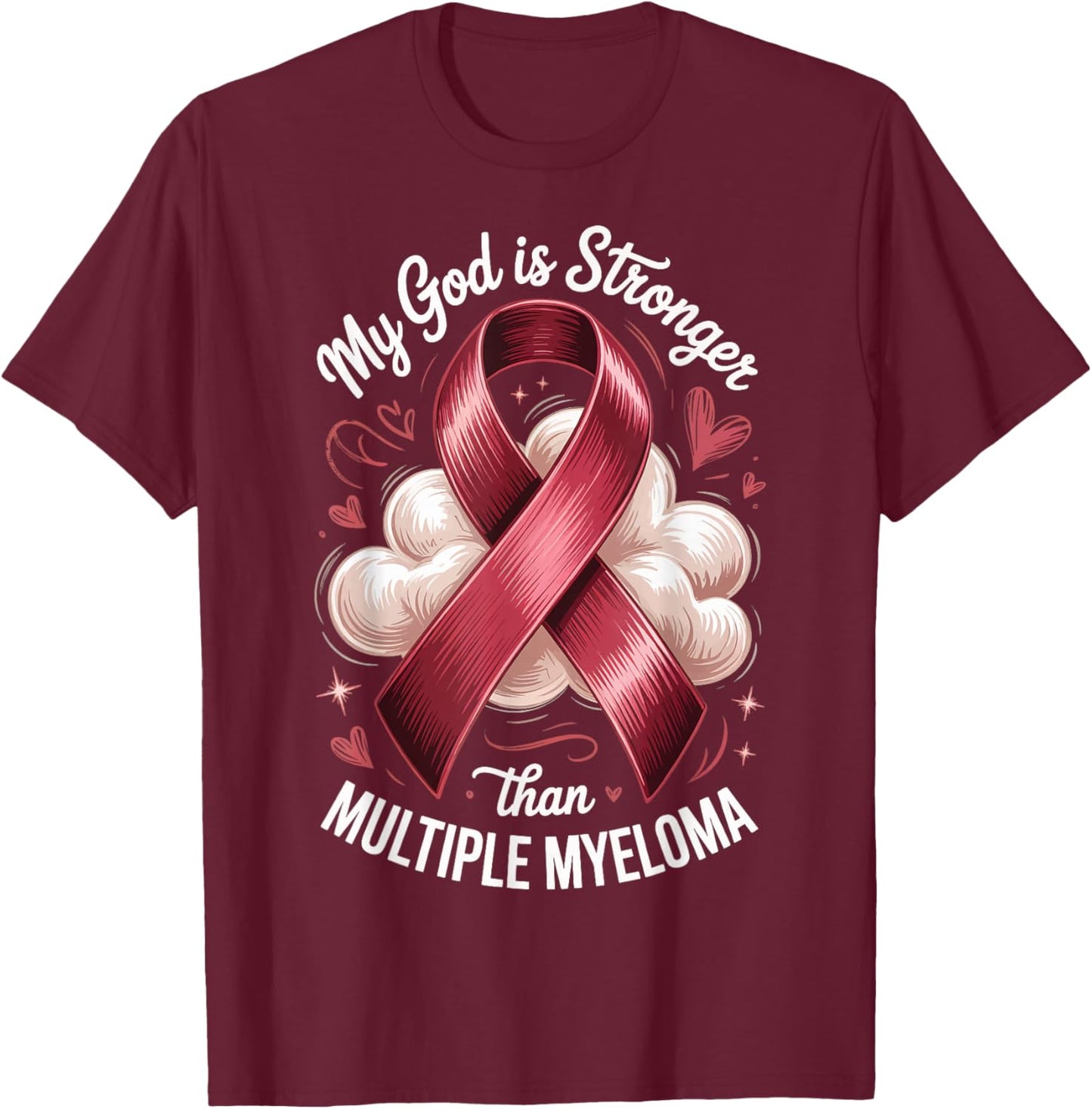 My God is Stronger Than Multiple Myeloma T-Shirt - T-Shirt | Maroon
