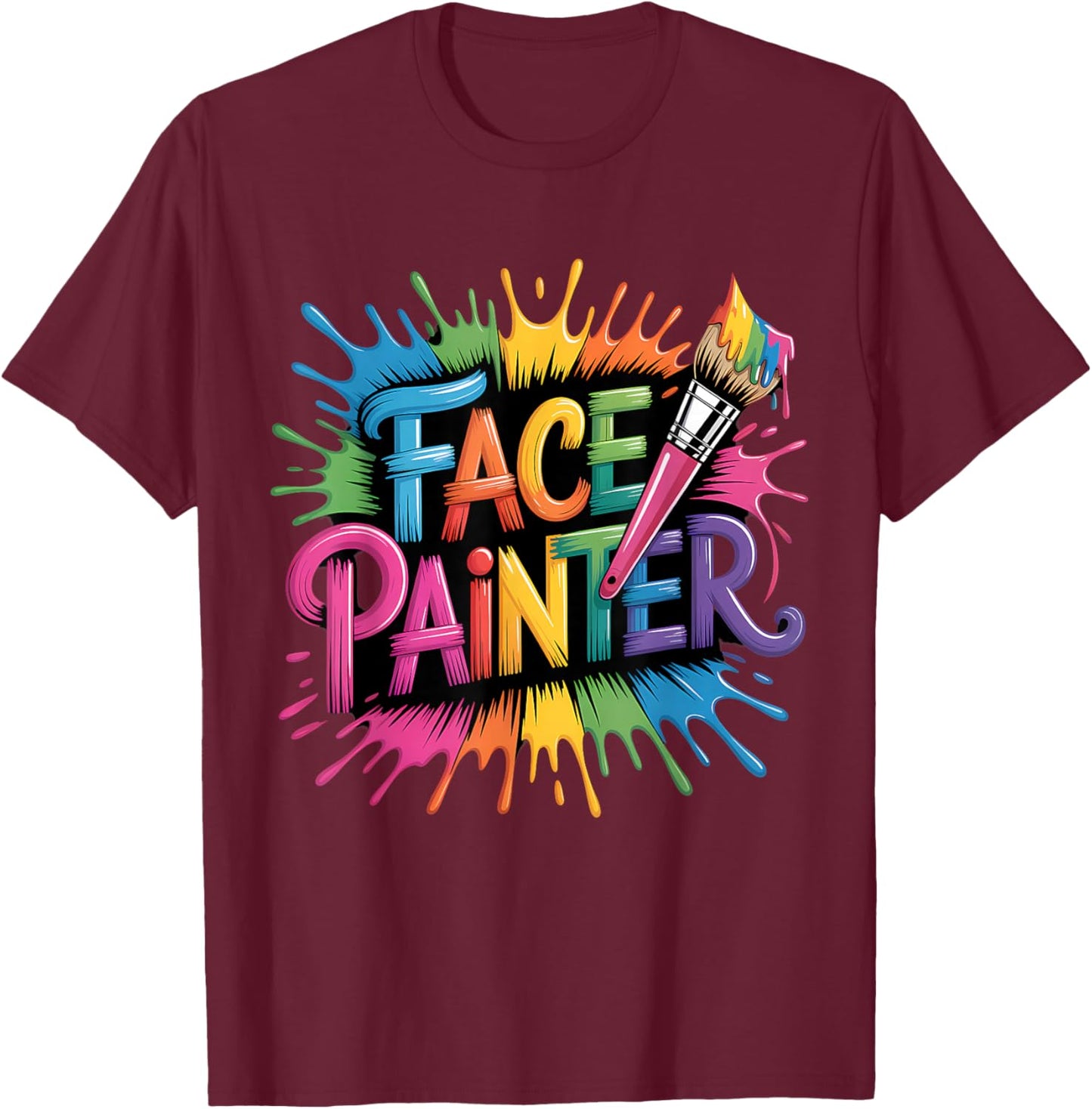 Makeup Artist Face Painting Face Artist Face Painter T-Shirt - T-Shirt | Maroon