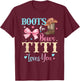 Boots or Bows Titi Loves You Gender Reveal Family T-Shirt - T-Shirt | Maroon