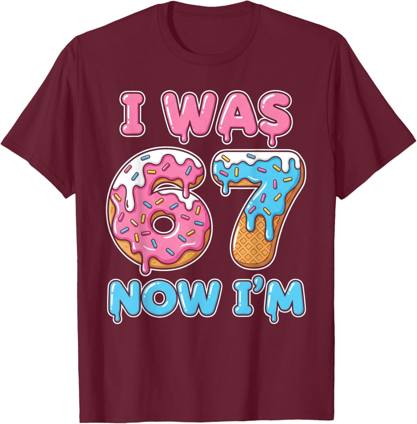 7 Year Old Birthday 67 Meme Kids I was 6 Now I'm 7 T-Shirt - T-Shirt | Maroon