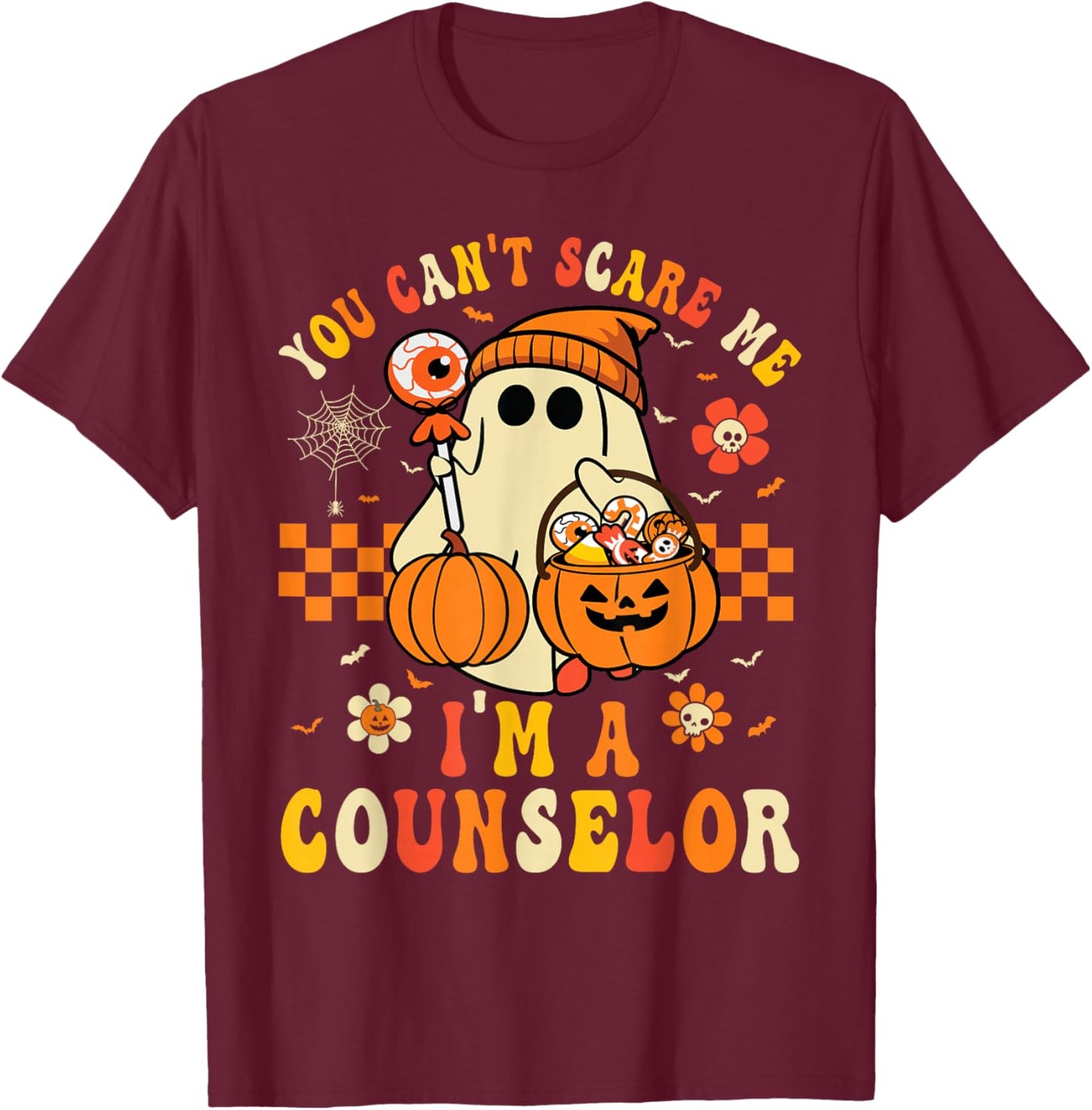 You Can't Scare Me I'm A Counselor Halloween Funny Men Women T-Shirt - T-Shirt | Maroon