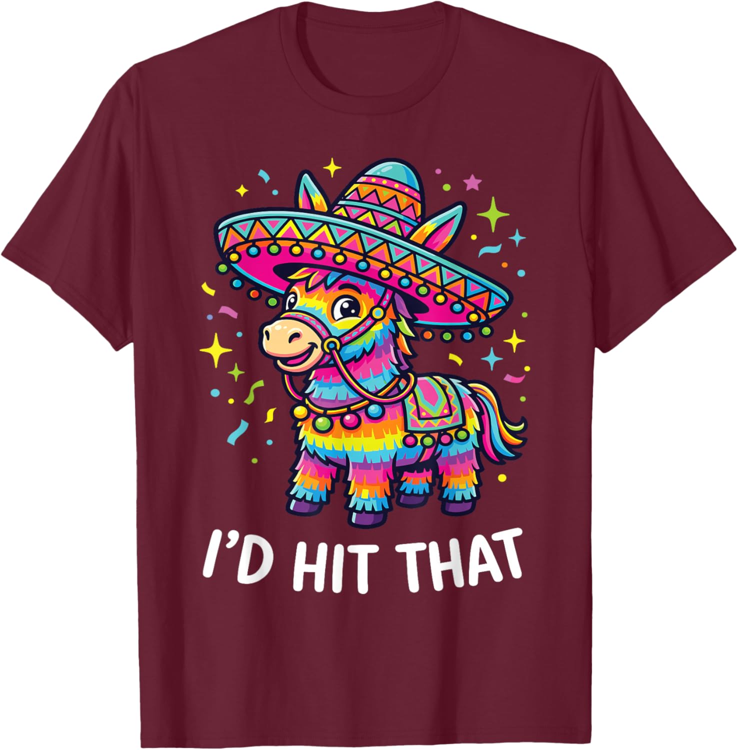 Cinco De Mayo Funny Ideas I'd Hit that Pinata Men Women Kids T-Shirt - T-Shirt | Maroon