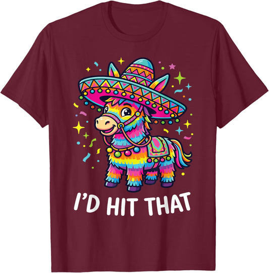Cinco De Mayo Funny Ideas I'd Hit that Pinata Men Women Kids T-Shirt - T-Shirt | Maroon