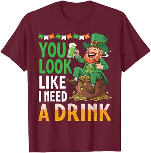 You Look Like I Need A Drink Lucky Leprechaun Green Beer T-Shirt - T-Shirt | Maroon