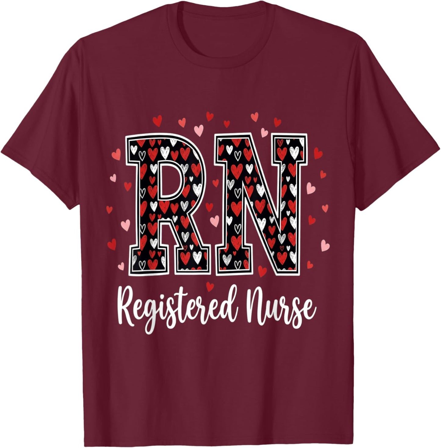 Healthcare Heart Registered Nurse RN Valentines Nurses T-Shirt - T-Shirt | Maroon