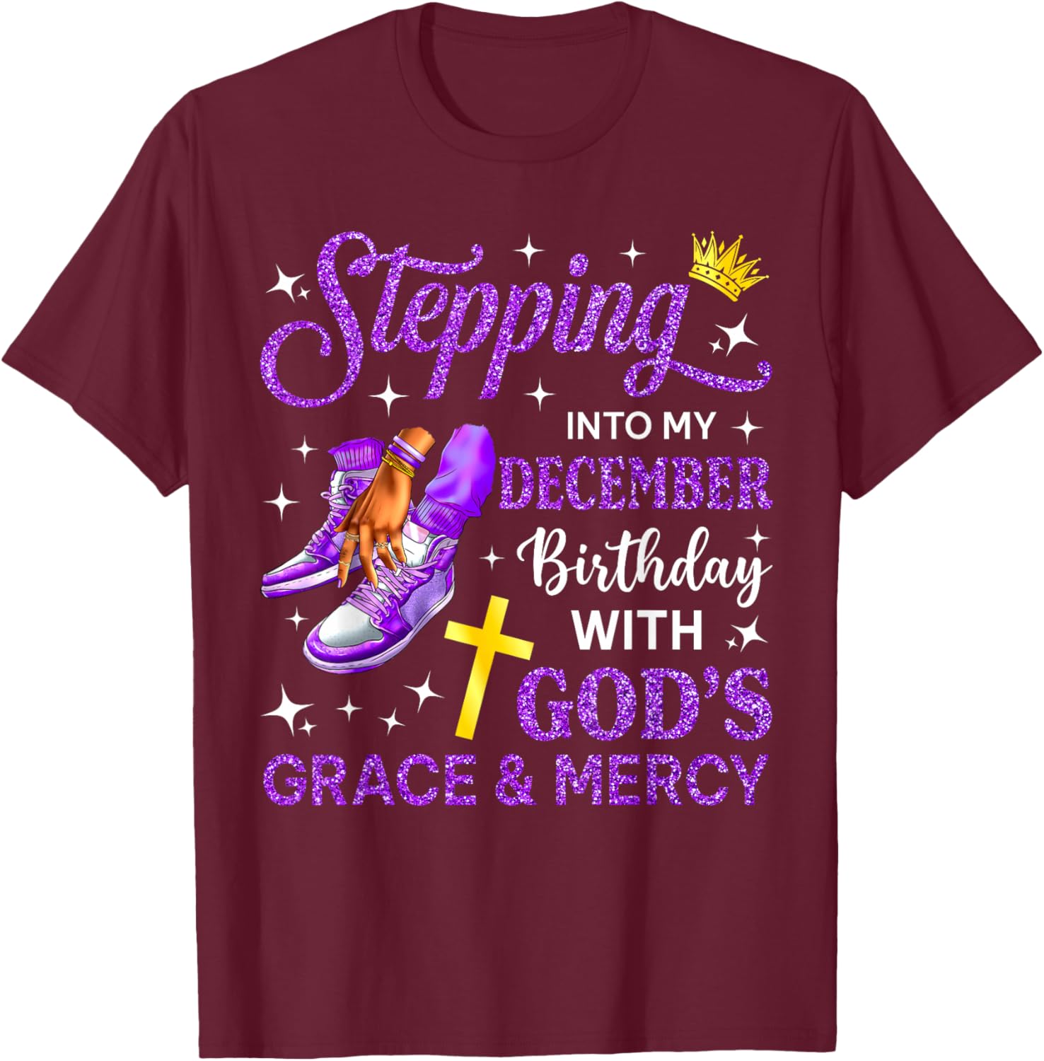 Stepping Into My December Birthday Queen Sneakers Girl Woman T-Shirt - T-Shirt | Maroon