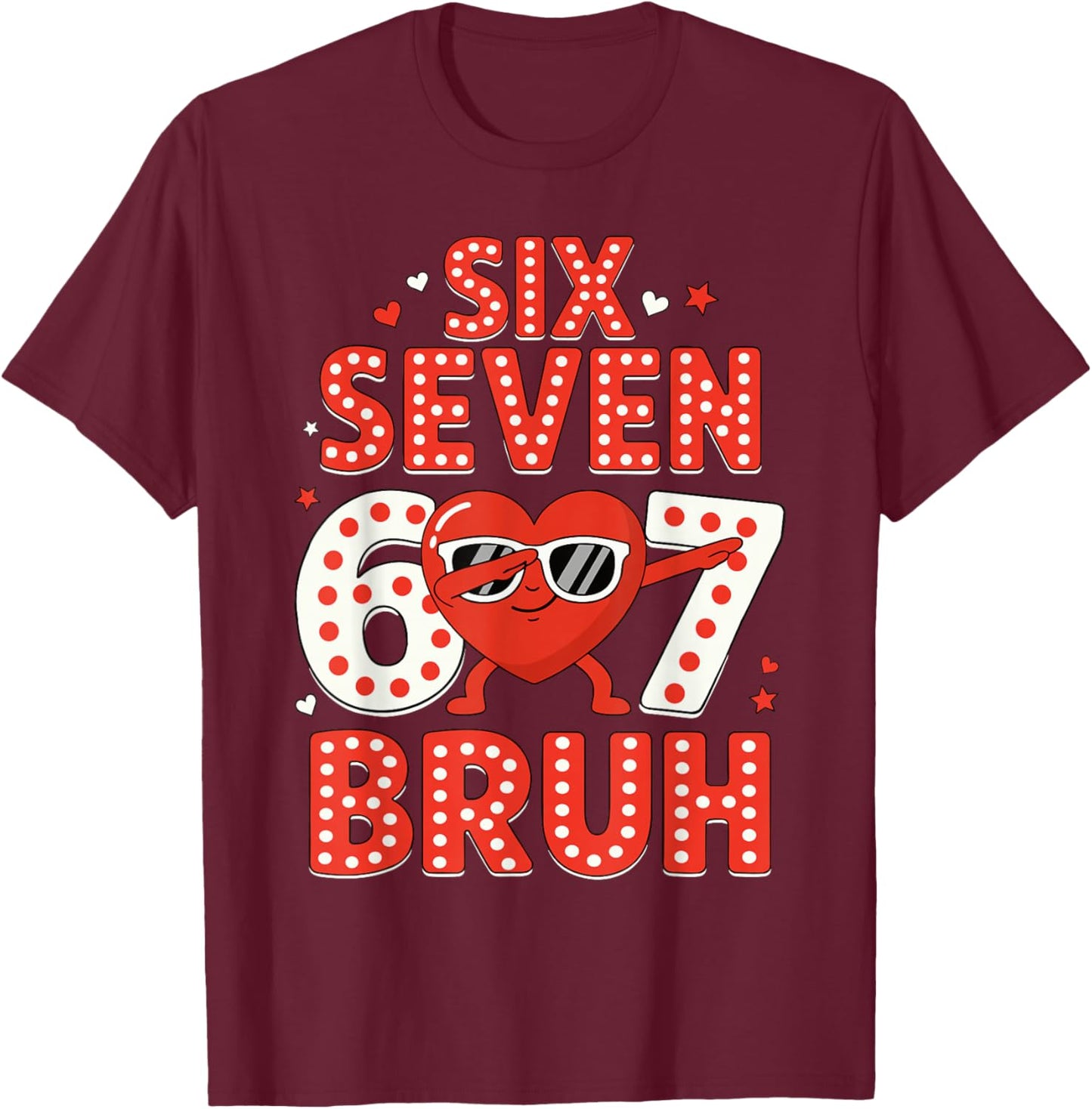 67 Valentines Day for Teens Boys Kids 67 Bruh Valentine Meme T-Shirt - T-Shirt | Maroon
