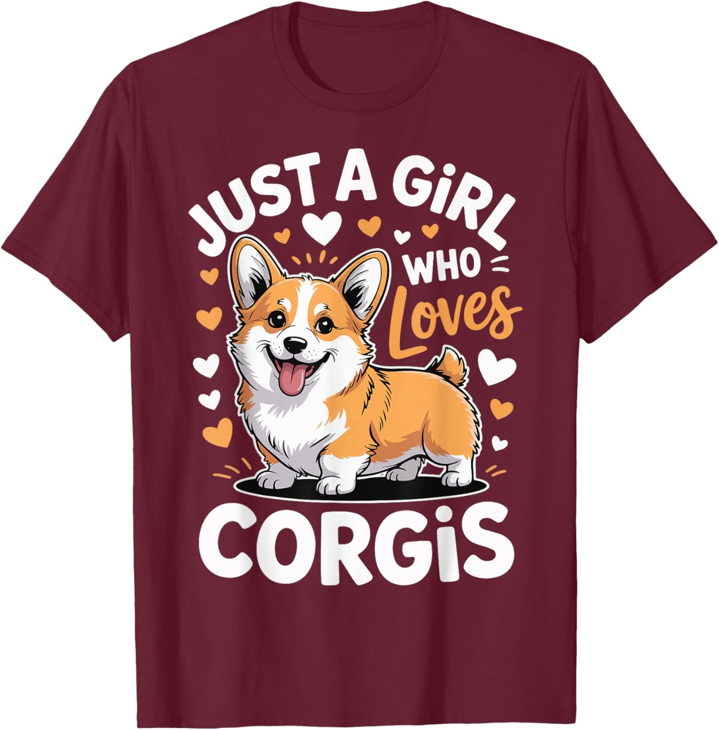 Just a Girl who Loves Corgis T-Shirt - T-Shirt | Maroon