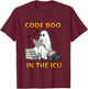 Ghost ICU Nurse Code Boo in ICU Funny Halloween Costume T-Shirt - T-Shirt | Maroon