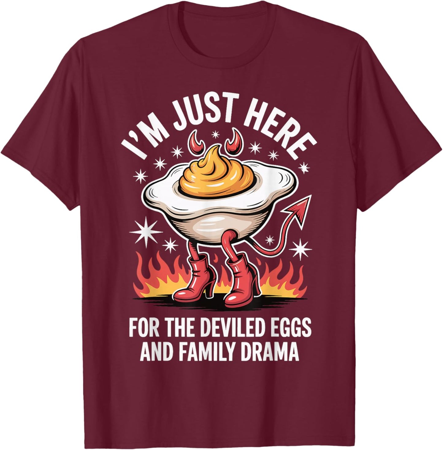 I'm Just Here for The Deviled Eggs and Family Drama T-Shirt - T-Shirt | Maroon
