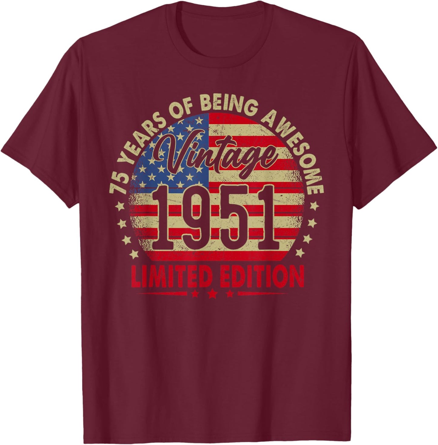 Vintage 1951 Limited Edition 75th Birthday 75 Years Old T-Shirt - T-Shirt | Maroon