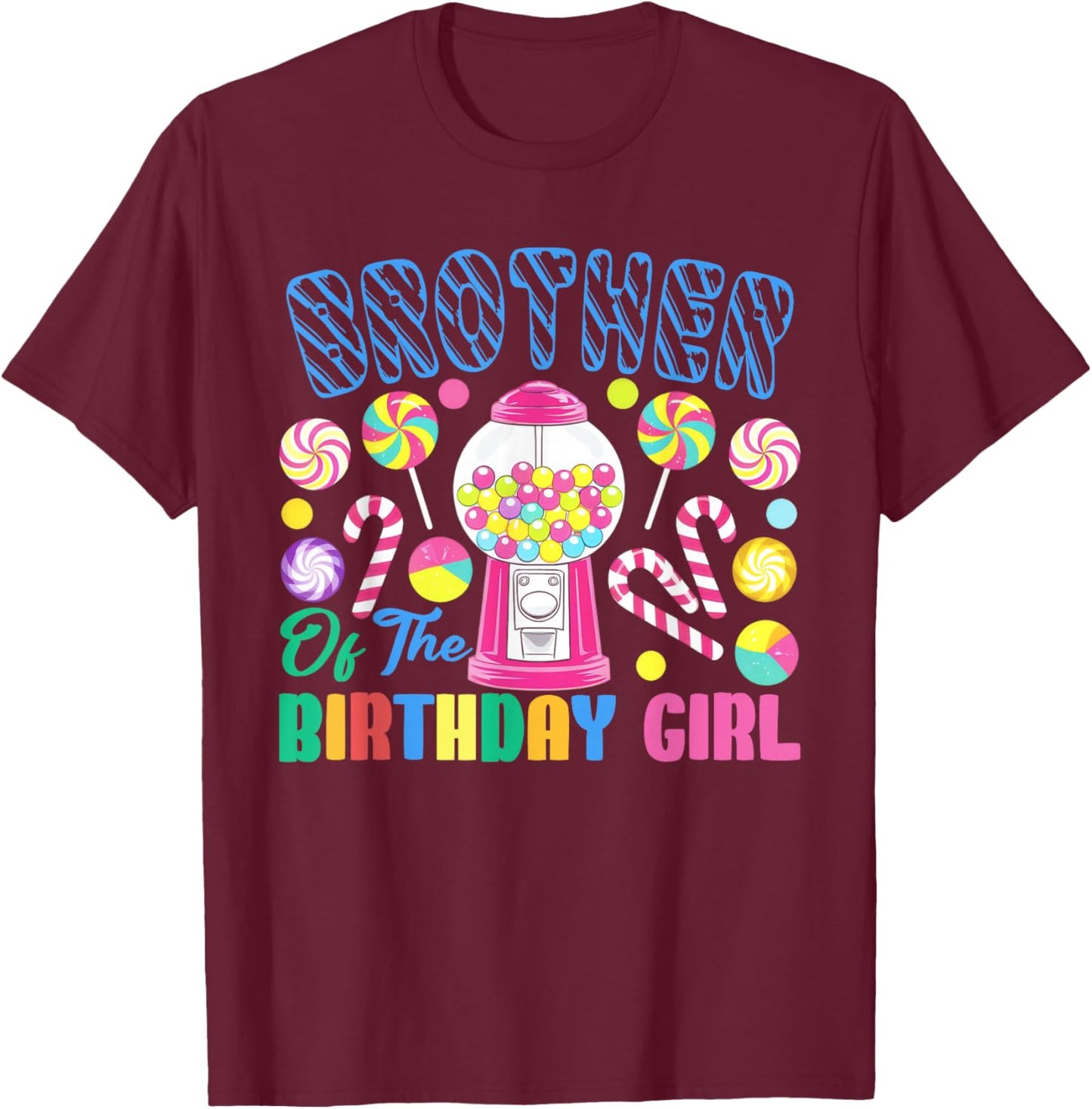 Brother of The Birthday Girl Candyland Matching Family T-Shirt - T-Shirt | Maroon