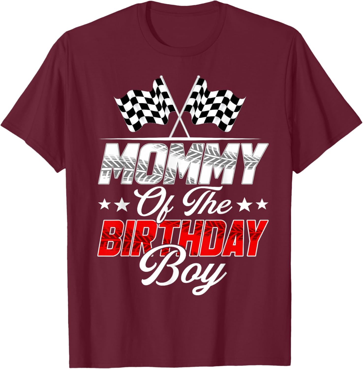 Race Car Mommy of The Birthday Boy Racing Family Pit Crew T-Shirt - T-Shirt | Maroon