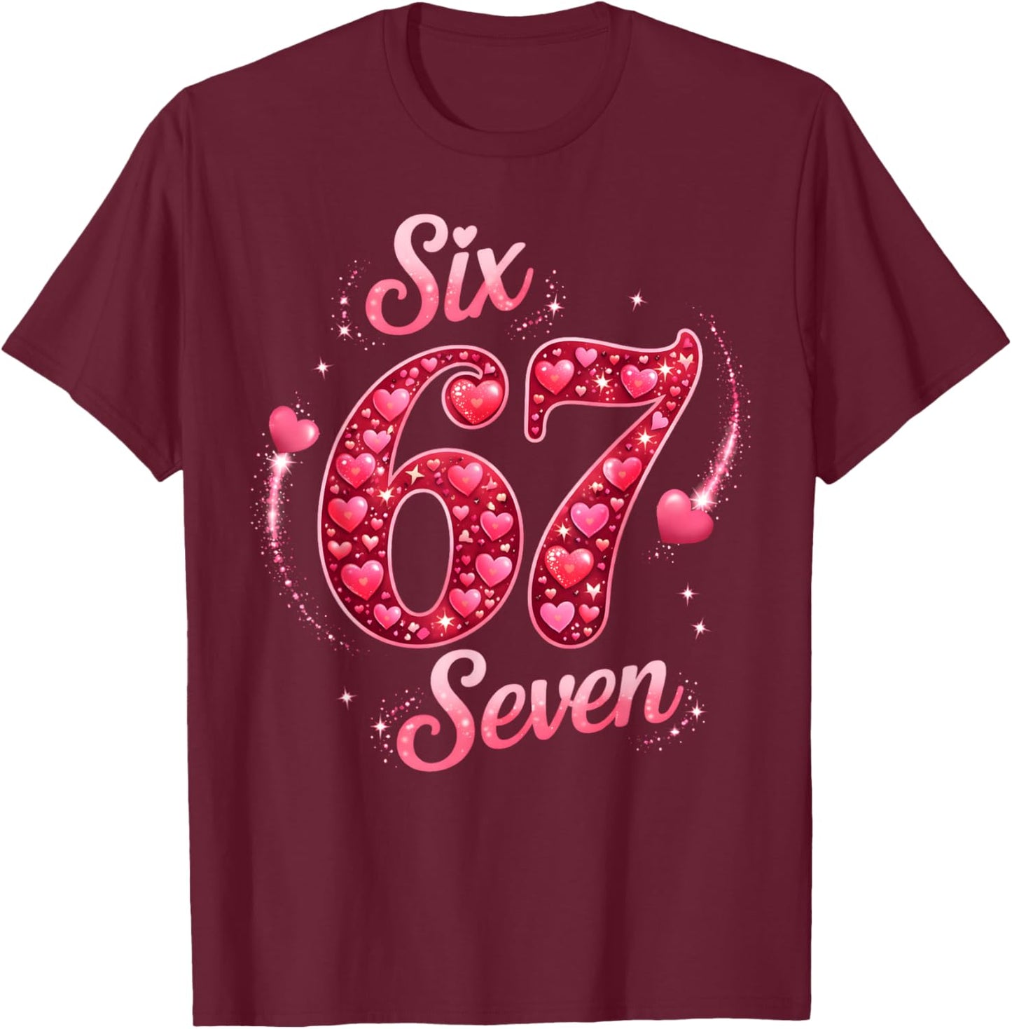 Valentine Six Seven 6 7 Meme Heart Men Women Kid T-Shirt - T-Shirt | Maroon