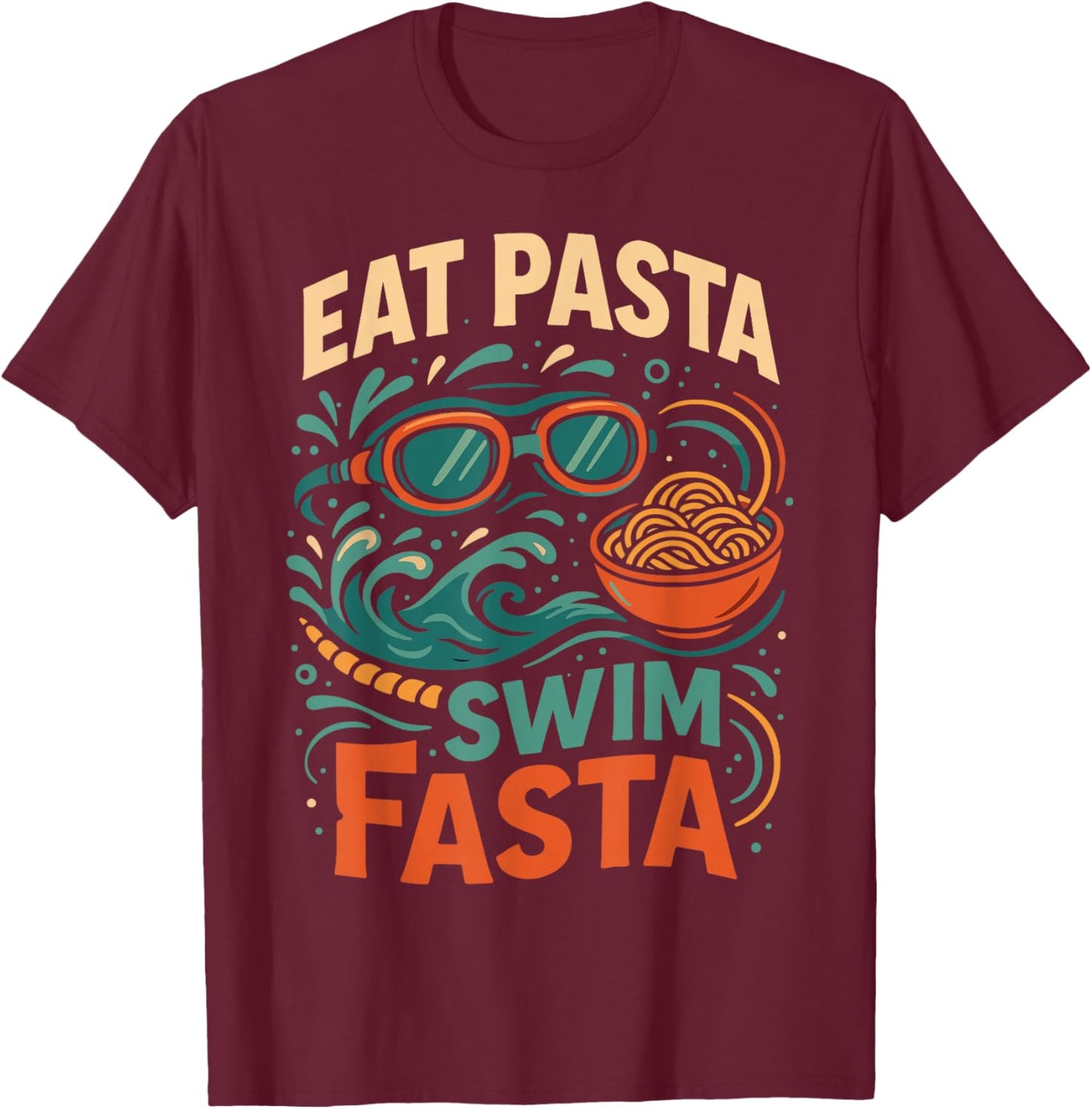 Swimming Pasta Pun Eat Pasta Swim Fasta T-Shirt - T-Shirt | Maroon