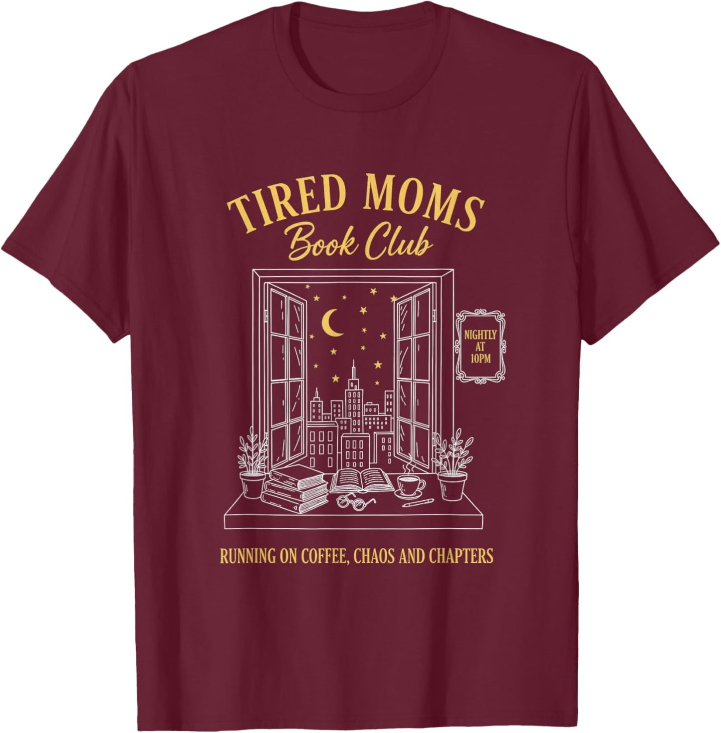 Mom Book Club, Tired Moms Book Club Running On Coffee, Cha0 T-Shirt - T-Shirt | Maroon
