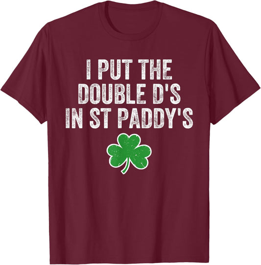 Double D’s in Paddy’s St Patricks Day Women Funny St Pattys T-Shirt - T-Shirt | Maroon