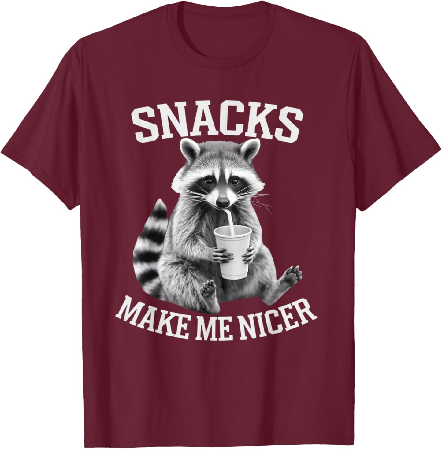 Snacks Make Me Nicer Raccoon Meme Animal Sarcastic Saying T-Shirt - T-Shirt | Maroon