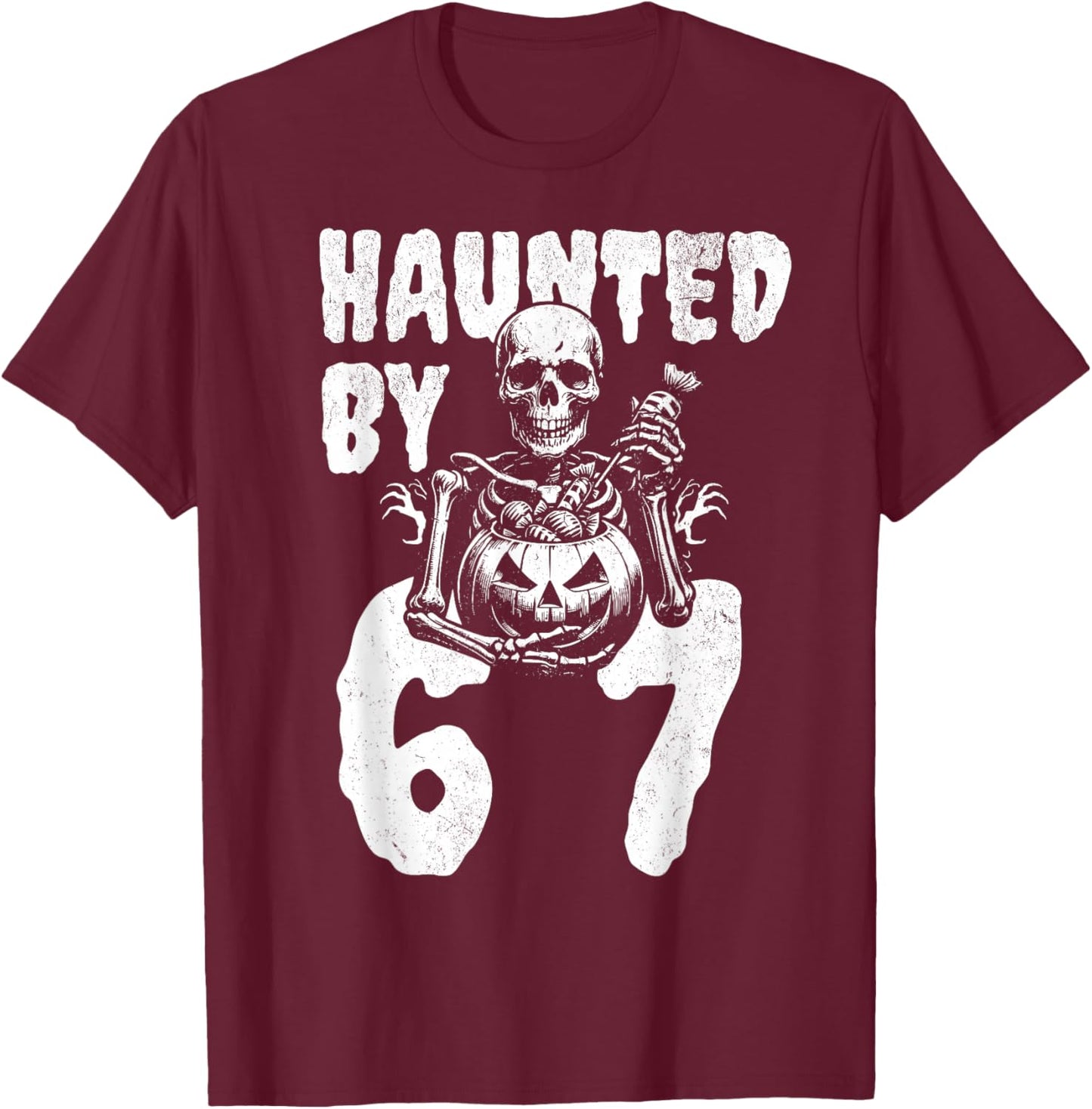 Funny Halloween Skeleton Haunted by 6 7 Meme T-Shirt - T-Shirt | Maroon