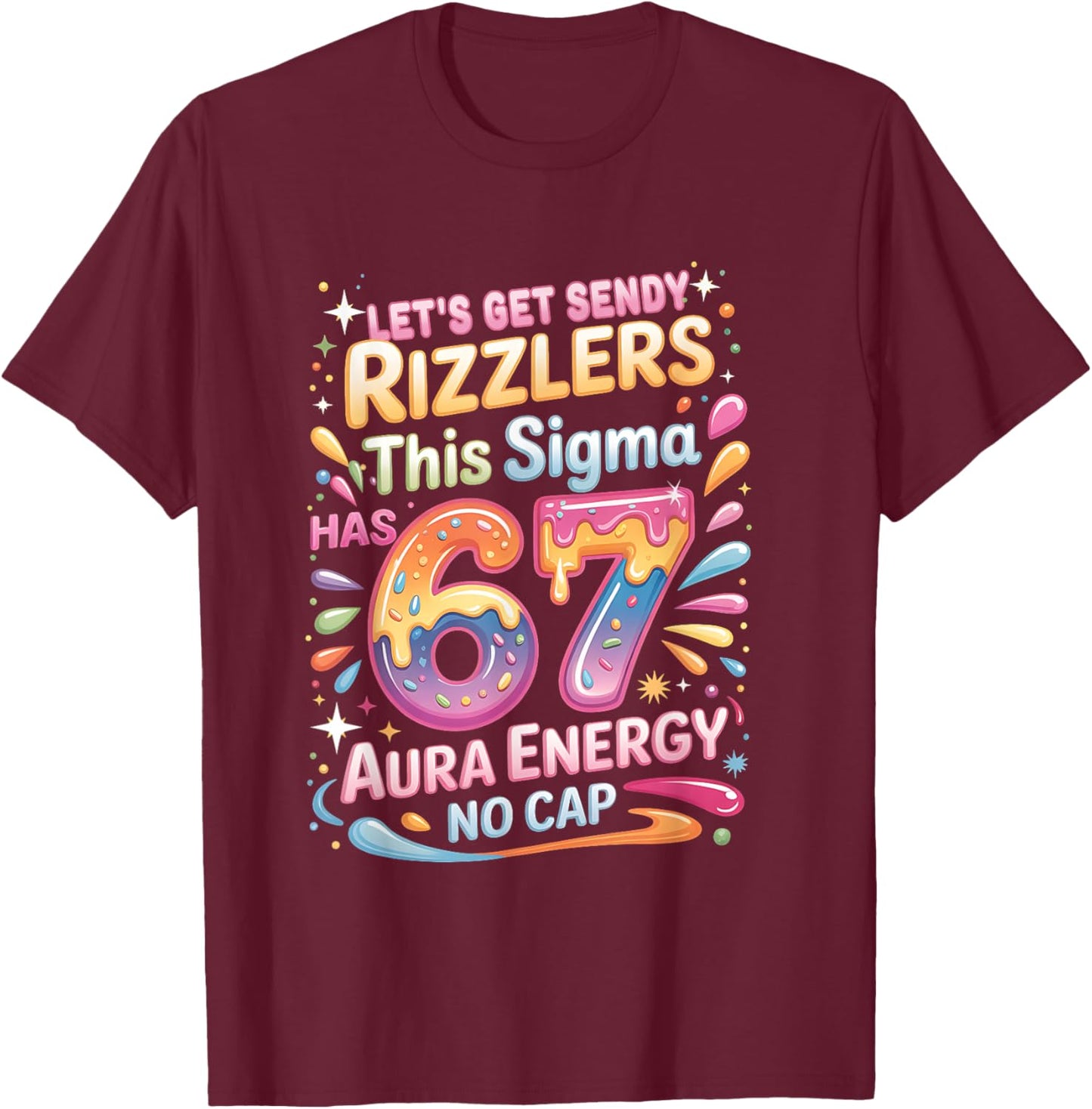 Let's Get Sendy Rizzlers Sigma 67 Aura Energy T-Shirt - T-Shirt | Maroon
