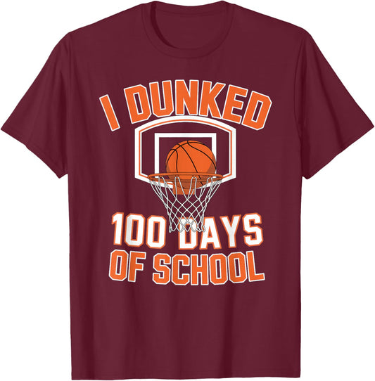 I Dunked 100 Days of School Basketball 100th Day T-Shirt - T-Shirt | Maroon