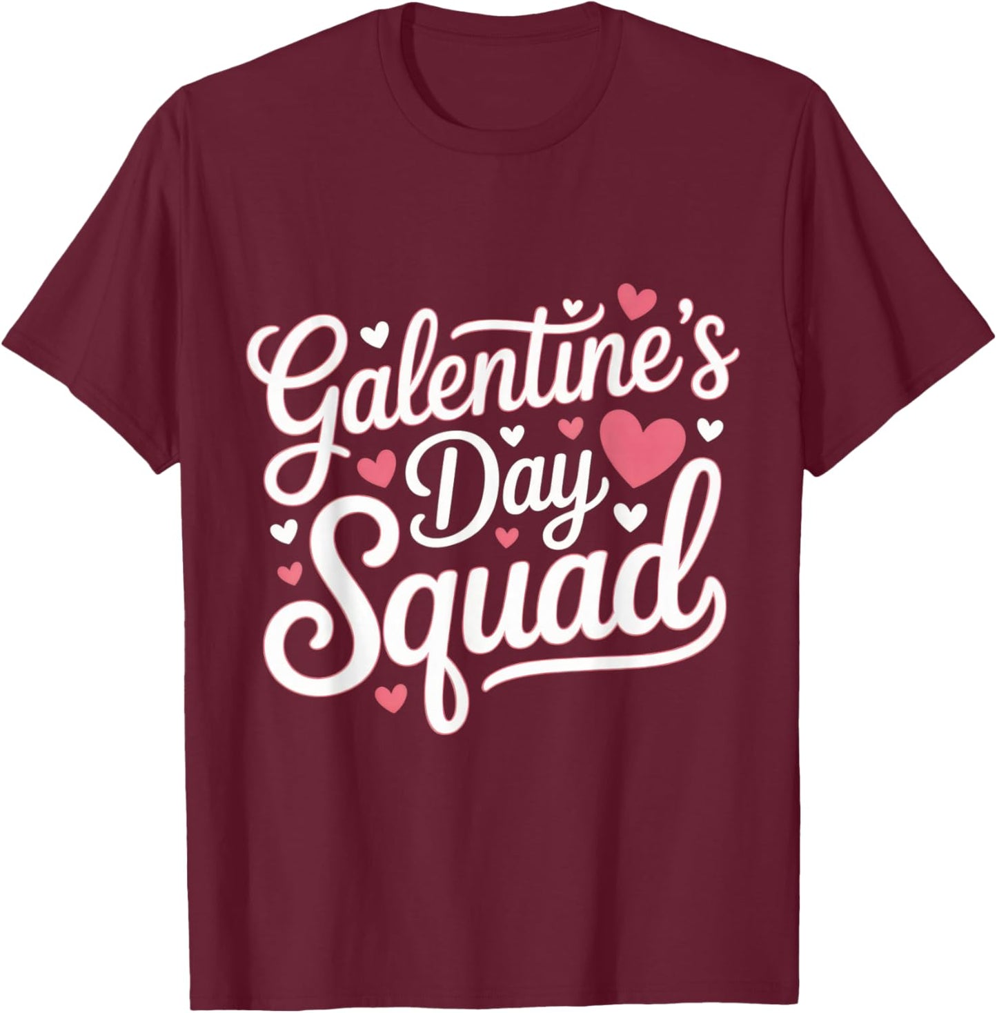 Galentine's Day Squad for Friends Festive Ladies Valentine's T-Shirt - T-Shirt | Maroon