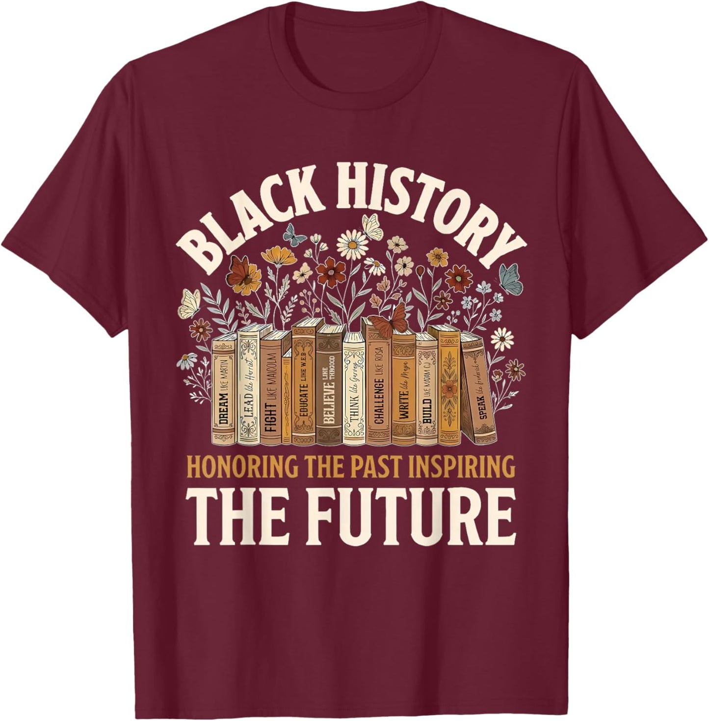 Honoring Past Inspiring Future Black History Men Women Kid T-Shirt - T-Shirt | Maroon