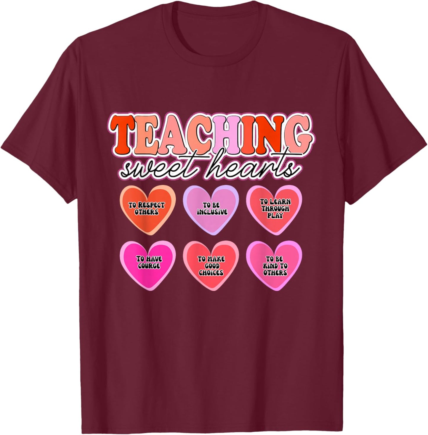 Valentine's Teacher Shirts: Teaching Sweethearts, Inclusive T-Shirt - T-Shirt | Maroon