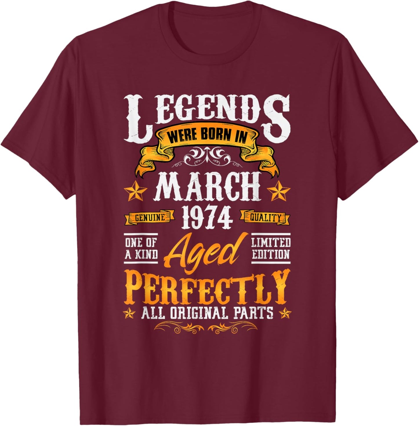 52rd Birthday Vintage Legends Born in 1974 52 Years March T-Shirt - T-Shirt | Maroon