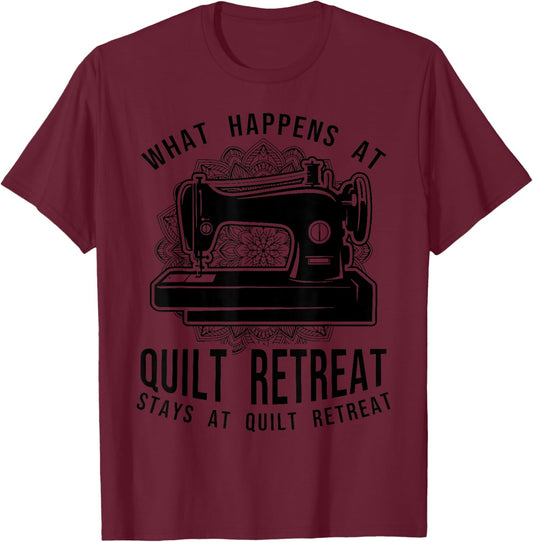 Funny Quilt Retreat Favors Quilting Hobby Crafting Sayings T-Shirt - T-Shirt | Maroon