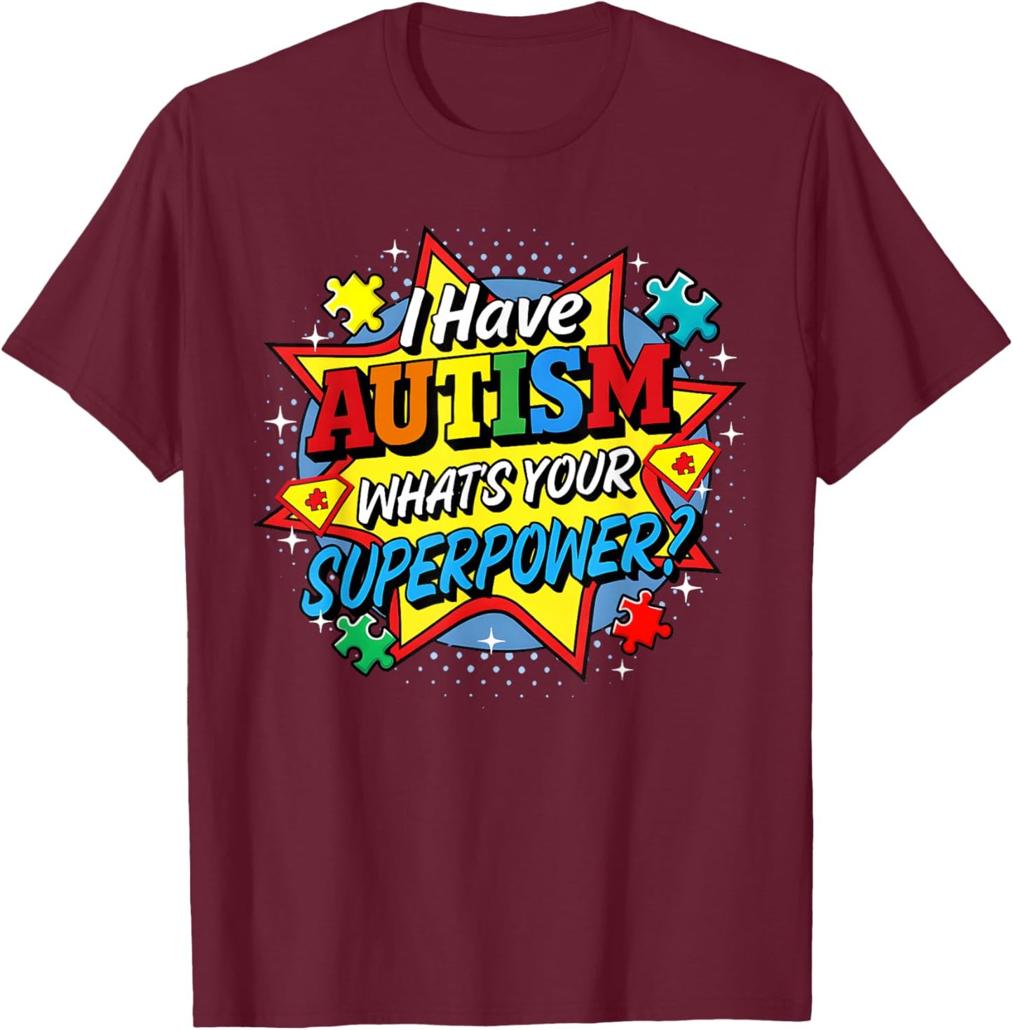 I Have Autism What's Your Superpower Puzzle Men Women Kid T-Shirt - T-Shirt | Maroon