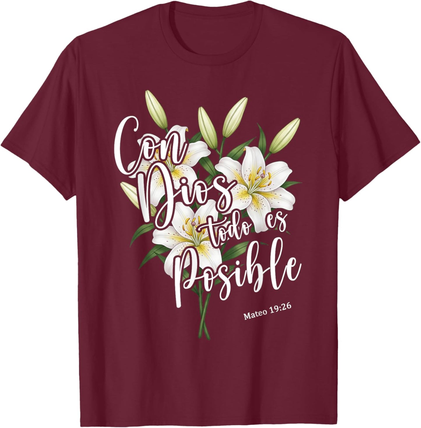 Con Dios Todo ES Posible Shirt Christian Spanish for T-Shirt - T-Shirt | Maroon