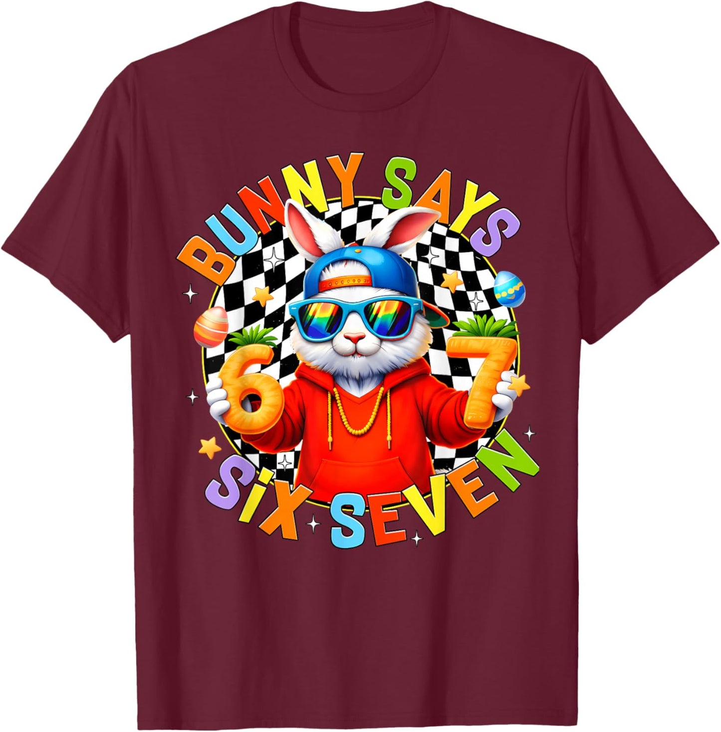 Happy Easter Cute Bunny Says Six Seven 6 7 Meme Boy Girl Kid T-Shirt - T-Shirt | Maroon