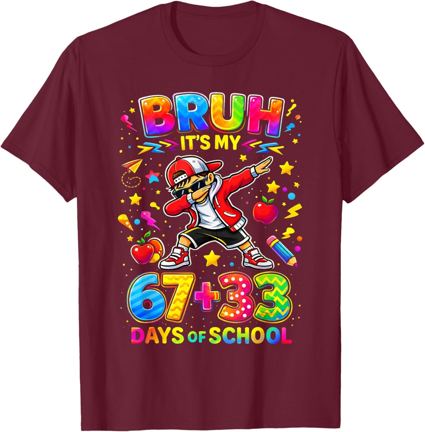 Bruh Its My 67 33 Days of School Funny Boys Kids 100th Day T-Shirt - T-Shirt | Maroon
