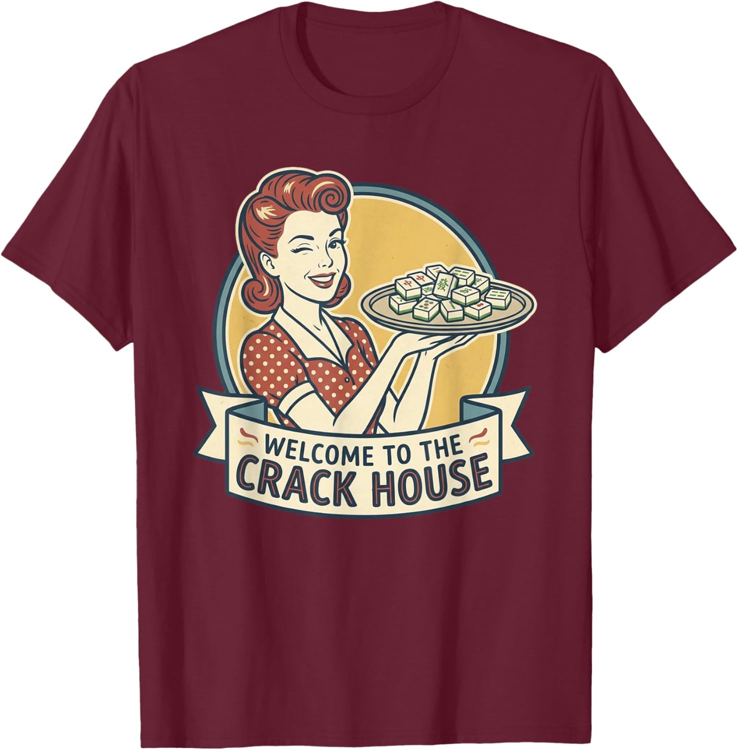 Funny Mahjong Welcome to The Crack House Game Night T-Shirt - T-Shirt | Maroon
