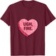 Ugh Fine Sarcastic Anti Valentine Candy Heart T-Shirt - T-Shirt | Maroon