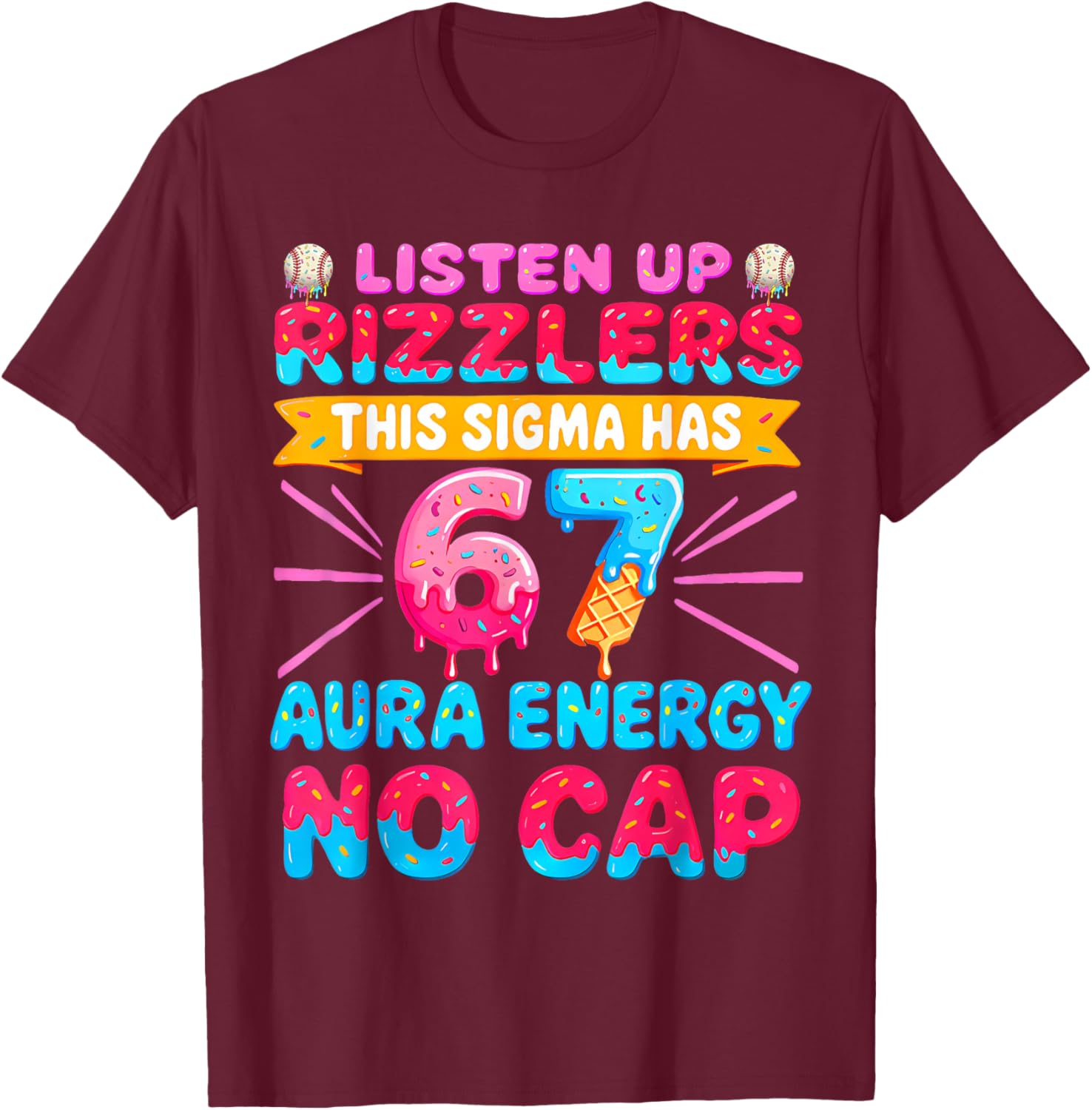 Listen Up Rizzlers This Sigma Has 67 Aura Energy Six Seven T-Shirt - T-Shirt | Maroon