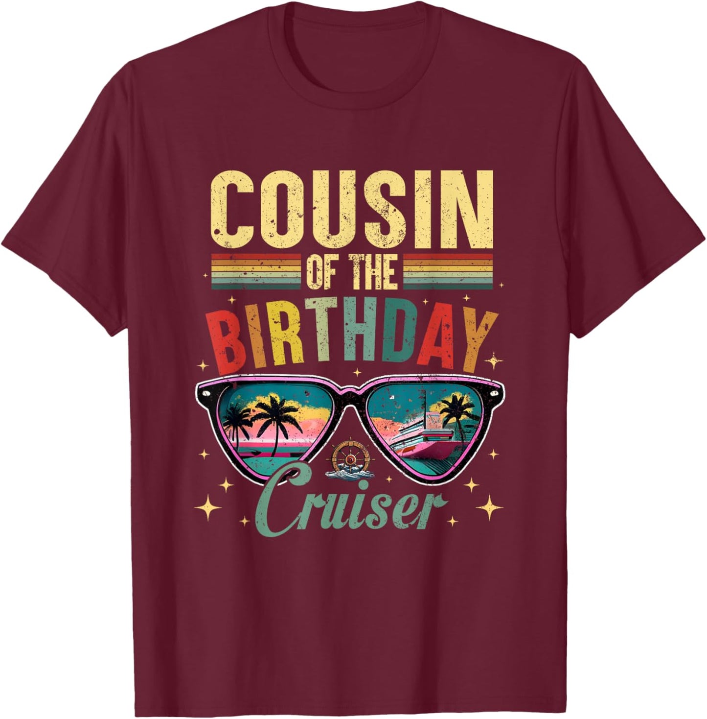 Cousin of The Birthday Cruiser Sunglasses Cruise Vintage T-Shirt - T-Shirt | Maroon