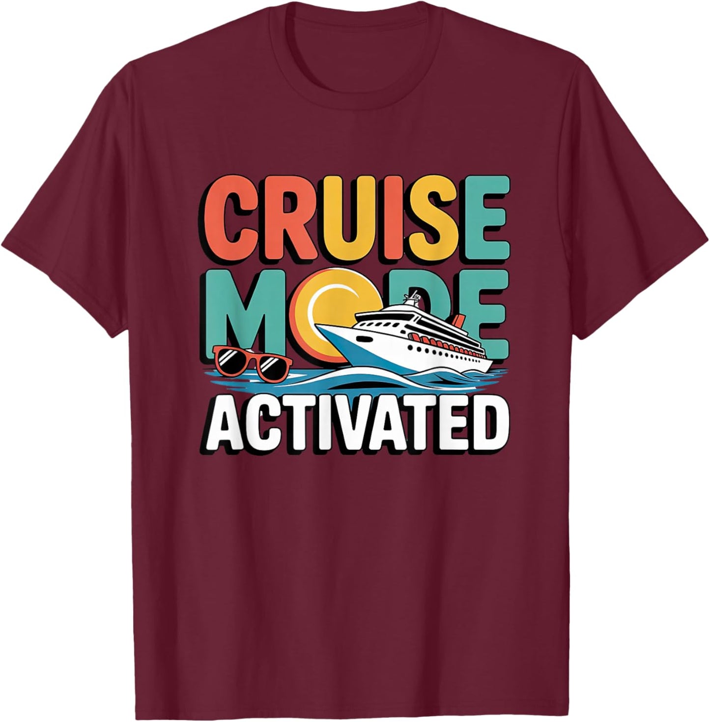 Cruise Mode Activated Vacation Travel Design T-Shirt - T-Shirt | Maroon
