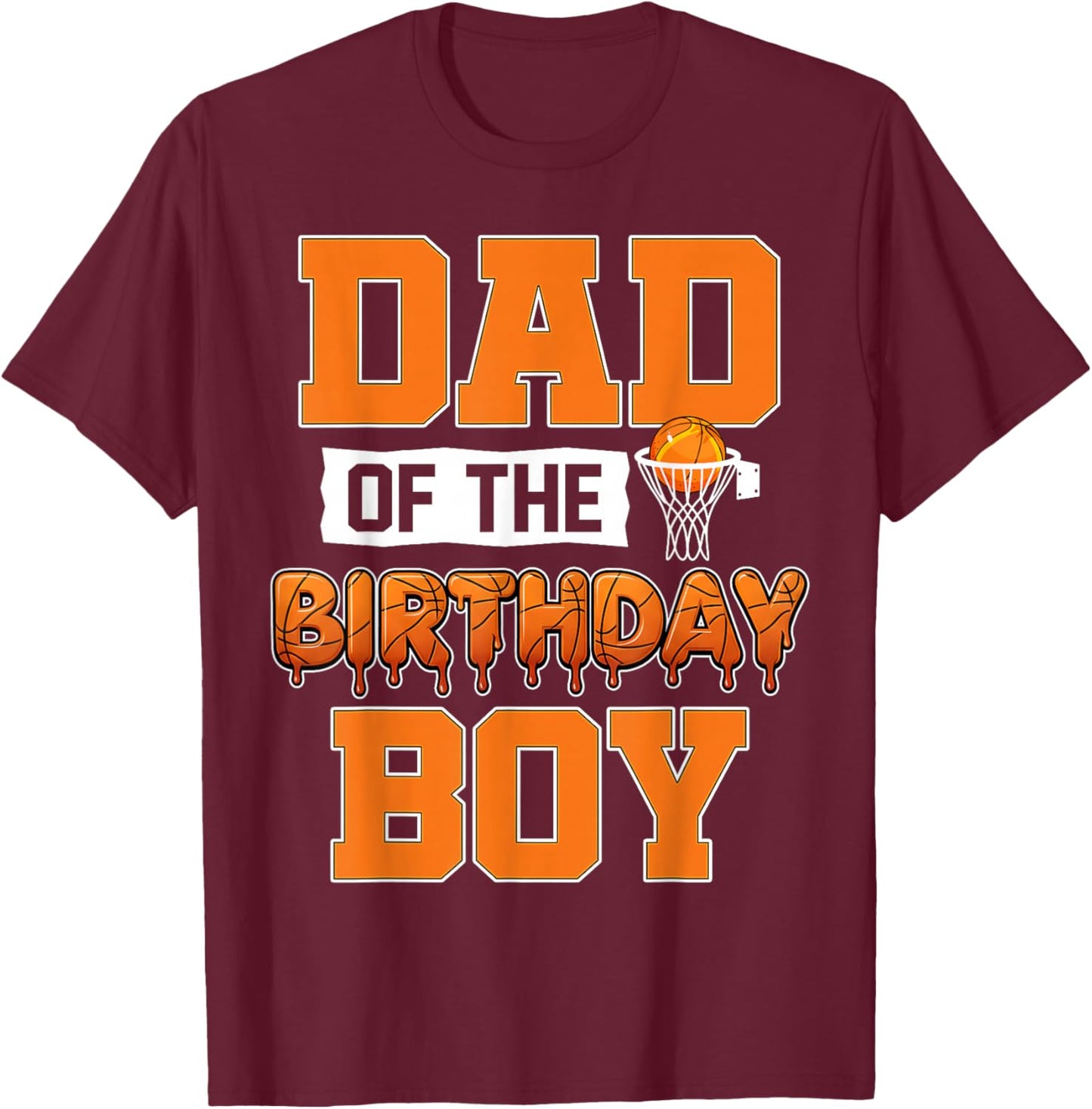 Dad of The Birthday Boy Matching Basketball Player Family T-Shirt - T-Shirt | Maroon