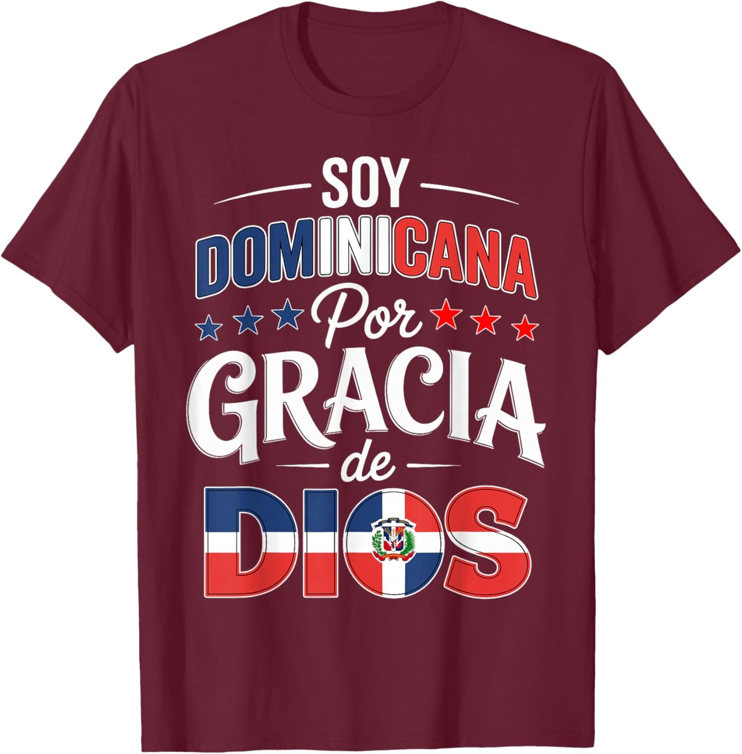 Soy Dominicana Gracia De Dios Republica Dominicana Flag T-Shirt - T-Shirt | Maroon