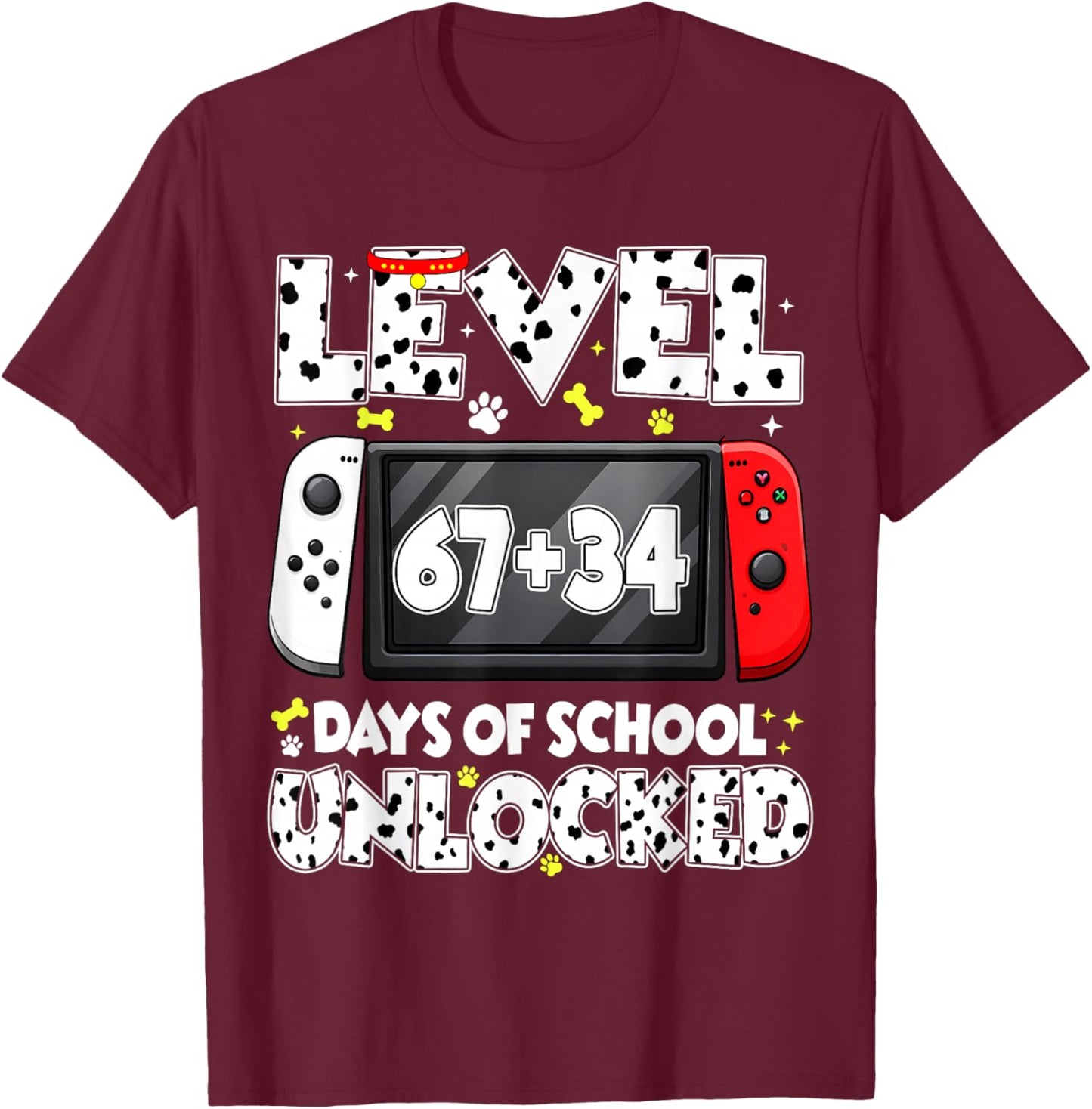 67 34 Days of School Dalmatian Dog Level Unlocked 100 Days T-Shirt - T-Shirt | Maroon