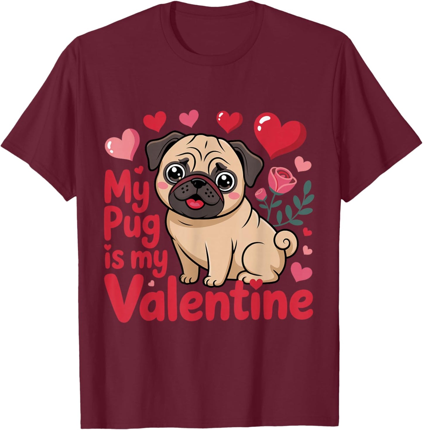 Funny My Pug Dog is My Valentine Hearts Valentines Day T-Shirt - T-Shirt | Maroon