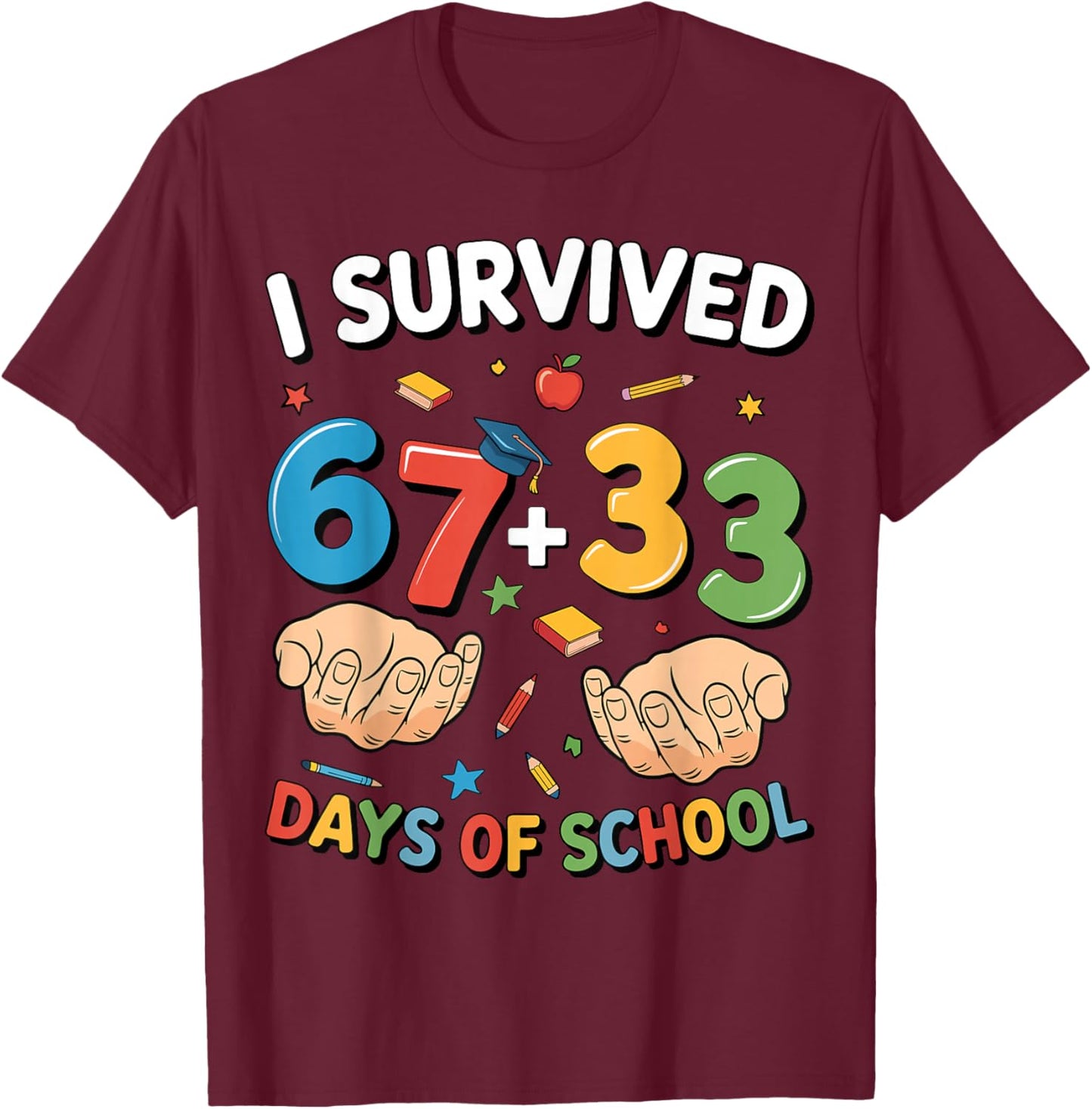 I Survived 100 Days of School 67 + 33 Meme Teacher Student T-Shirt - T-Shirt | Maroon