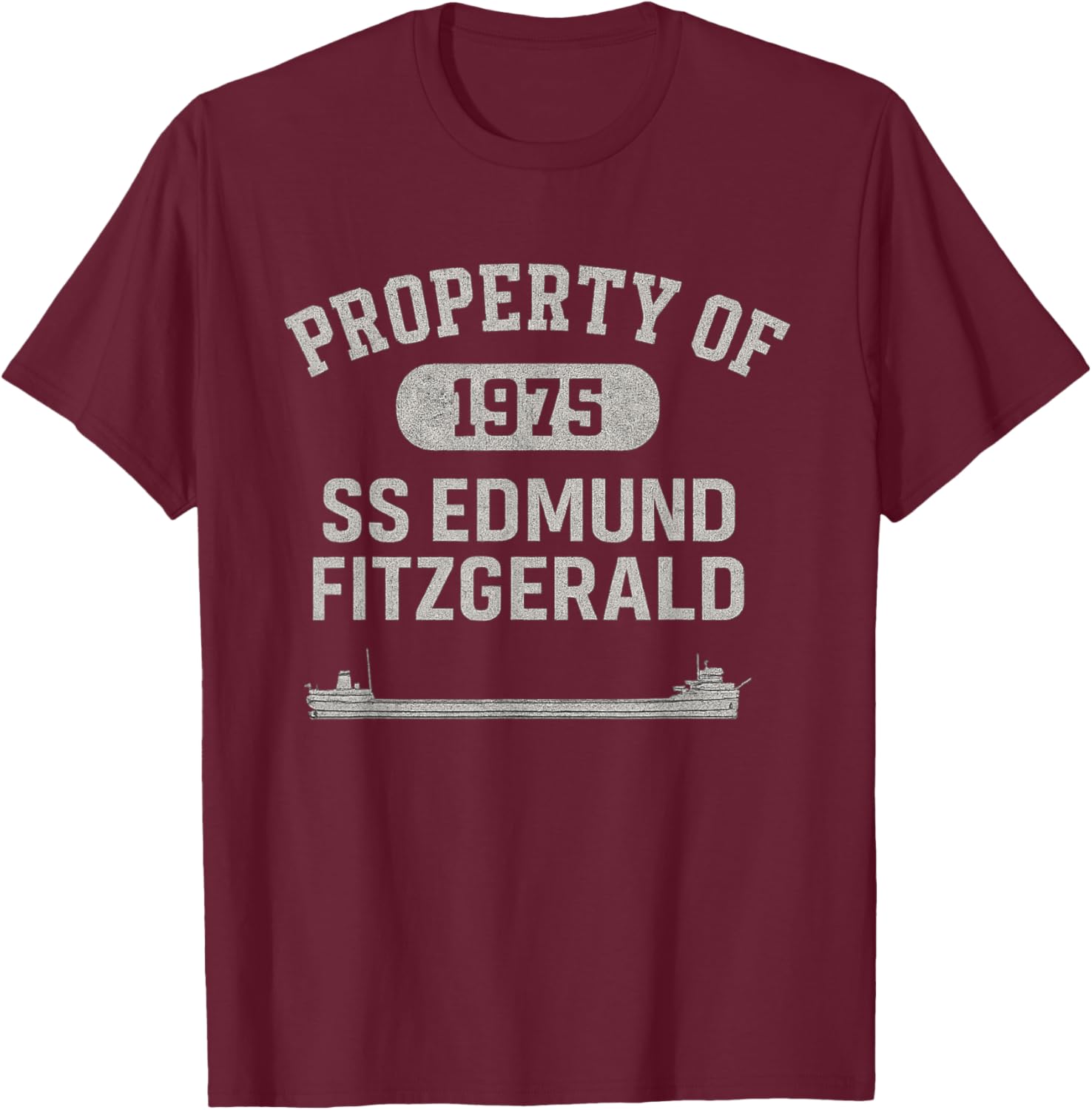 Property of SS Edmund Fitzgerald 1975, Great Lakes Freighter T-Shirt - T-Shirt | Maroon