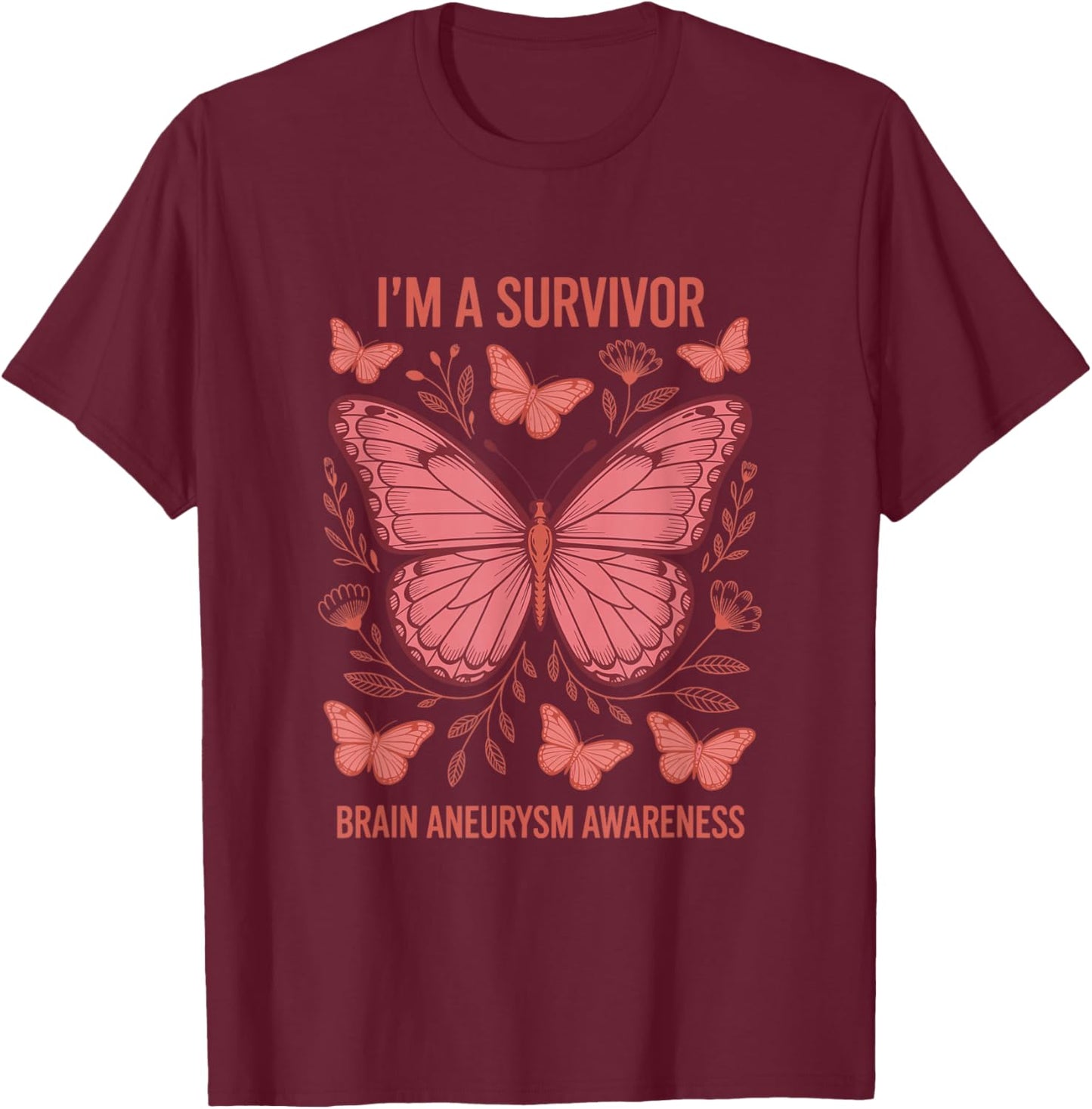 I'm A Survivor Brain Aneurysm Awareness, Aneurysm Awareness T-Shirt - T-Shirt | Maroon