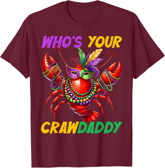 Whos Your Crawdaddy Crawfish Beads Funny Men Women Carnival T-Shirt - T-Shirt | Maroon